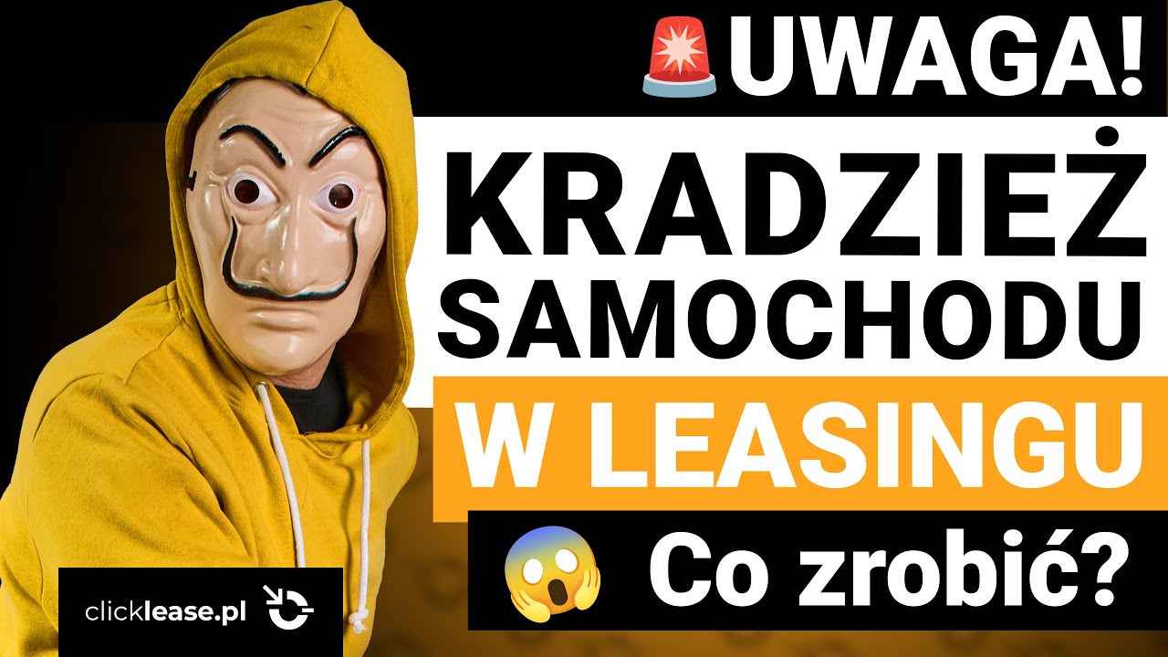 Kradzież Auta w leasingu - Co robić? Gdzie zgłosić? Zobacz już teraz!