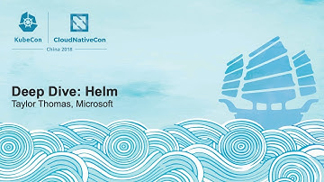 Deep Dive: Helm - Taylor Thomas, Microsoft