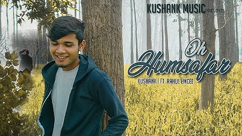 Oh Humsafar (Recreated) | Neha Kakkar | Tony kakkar | Kushank | Rahul Emcee