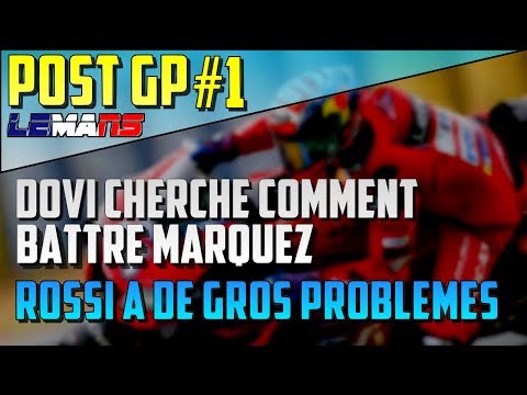 PostGP le MANS -- Rossi a un sérieux problème avec sa YAM, Dovi... #MotoGP