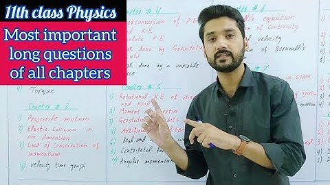 Most important long questions of all chapters class 11 physics | physics ka safar