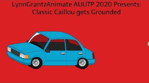 Classic Caillou gets Grounded intro (MY VERSION)