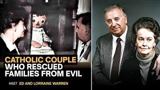 Ed and Lorraine Warren: The Catholic Demonologists Who Freed Thousands Of Souls From Satan