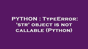 PYTHON : TypeError: 