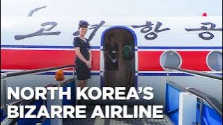 World's Most Bizarre Airline - North Korea's Air Koryo
