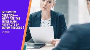 Interview Question - What are the three main artifacts of Scrum