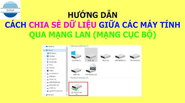 Hướng dẫn cách chia sẻ dữ liệu giữa các máy tính trong mạng LAN trên Windows 10