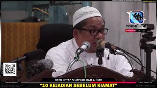 TAZKIRAH : 10 Tanda Sebelum Kiamat - Ustaz Shamsuri Haji Ahmad