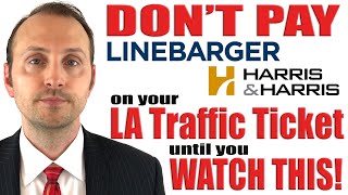 Don&#39;t Pay Harris and Harris Linebarger LA Traffic Ticket Failure to Appear FTA VC 40508a Watch This!