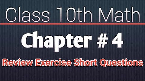 Class 10th Math, Review Exercise, Short Questions,10 Math, Chapter #4||Math 10 Class