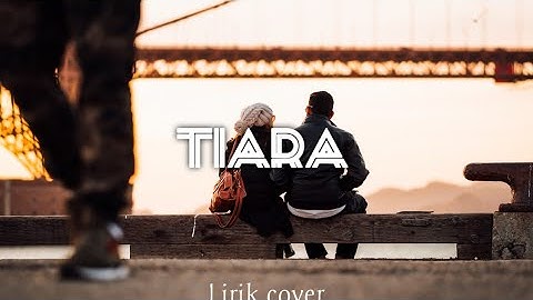TIARA - RAFFA AFFAR ( video and lirik )