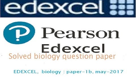 Solved question paper,EDEXCEL,  biology : paper-1b, may-2017,how to do well in your exams,science