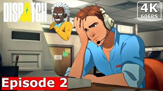 Dispatch Gameplay Walkthrough Episode 2 4K 60Fps - No Commentary