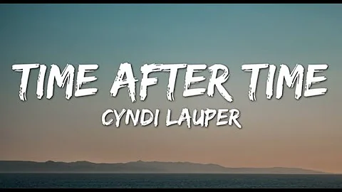 Cyndi Lauper - Time After Time (Lyrics)