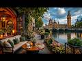 London Spring Morning Jazz ☕ Big Ben Café Ambience &amp; Smooth Jazz Instrumental for Focus &amp; Work