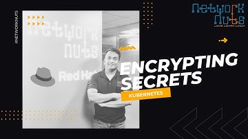 Kubernetes - Encrypting Secrets in etcd. Kubernetes Security - Network Nuts