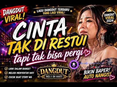 Cinta Tak Direstui Tapi Tak Bisa Pergi 💔 | Dangdut Viral Terbaru 2026