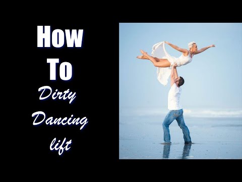 How to do the Dirty Dance Lift tutorial!