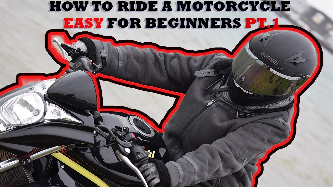 HOW TO RIDE A MOTORCYCLE EASY FOR BEGINNERS pt2 - YouTube