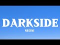 NEONI - Darkside ( lyrics video  ) 