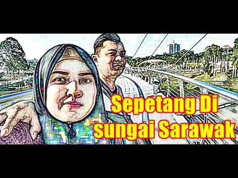 Sepetang di sungai Sarawak