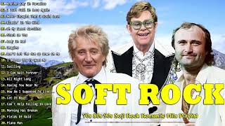 Soft Rock - 70s 80s 90s Soft Rock Romantic Hits Playlist - Elton John, Phil Collins, Eric Clapton