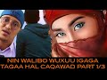 Nin walibo wuxuu igaga tagaa hal caqawad part1higsino1 supercarab