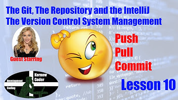 Lesson 10 The Git The Repository and the IntelliJ: The Version Control System Management