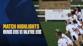 HIGHLIGHTS | Rhinos Women U19s vs Valkyrie U19s
