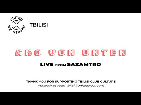 United We Stream Tbilisi #7 | Ako Von Unten [Sazamtro]