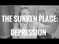 The Sunken Place: My Postpartum depression and Postpartum Anxiety experience