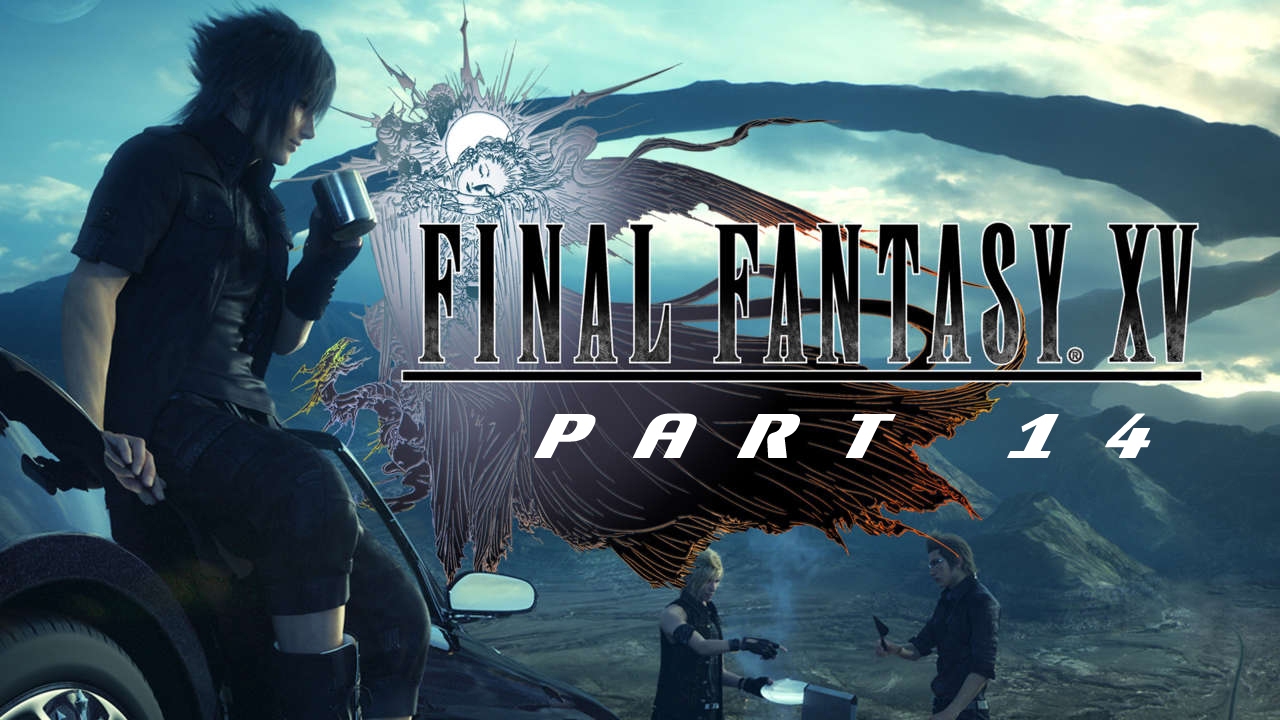LIVESTREAM: Final Fantasy XV - Gameplay Walkthrough (Part 14) (ENDING) [1080p HD]