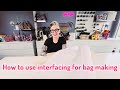 Which interfacing do I use for bag making?