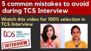 TCS Interview : 5 Common Mistakes to avoid for 100% Selection | TCS Interview Preparation