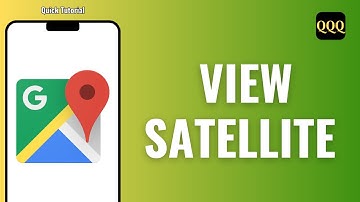 HOW TO VIEW SATELLITE ON GOOGLE MAPS