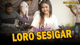 LORO SESIGAR - Nadin (Golden Music sesi Latihan)