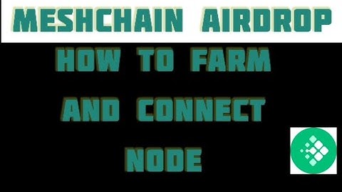 HOW TO FARM AND CONNECT NODE ON MESHCHAIN AIRDROP