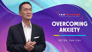 Overcome Anxiety | Peter TanChi | Run Through