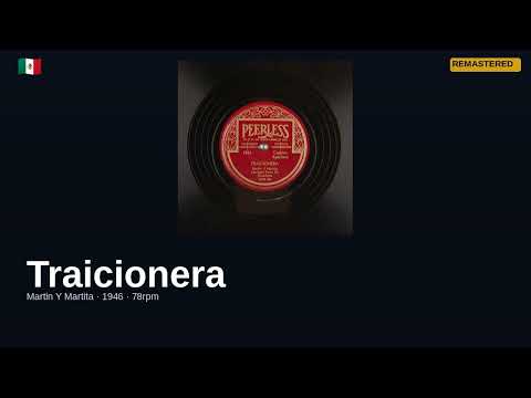 🇲🇽 Traicionera · Martin Y Martita · 1946 · Remastered