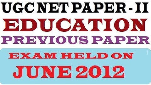 UGC NET | Education | Solved Paper | June 2012