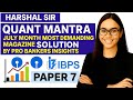 Harshal Sir Quant Mantra July Paper 7 Solution🔥 ✅| Most Demanding Magazine by Pro Bankers Insights🙂💯