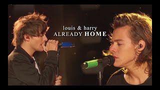 Louis & Harry | Already Home.