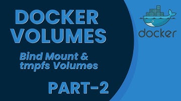 Docker Volumes - Bind Mounts and Tmpfs volumes | Docker Volumes Explained