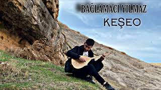 Bağlamacı Yılmaz - Keşeo Bismillah