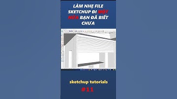 cách làm nhẹ file sketchup bạn biết chưa  #sketchupmodeling #sketchup #sketchuptutorial #sketchupth