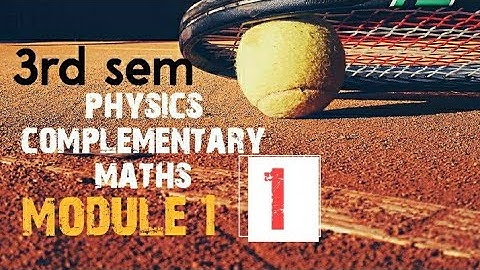 3rd sem bsc physics complementary maths|module 1| part 1