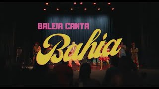 Baleia Canta Bahia - Clipe Show