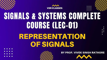 REPRESENTATION OF SIGNALS ||SIGNAL & SYSTEM COMPLETE COURSE (LEC 1) || GATE & ESE (EC-EE-IN)