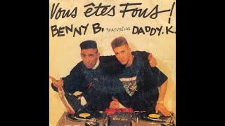 BENNY B. FEAT. DADDY K. - MAIS VOUS ÊTES FOU!  (WILD MIX)