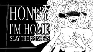 HONEY I'M HOME || Slay the Princess Animation